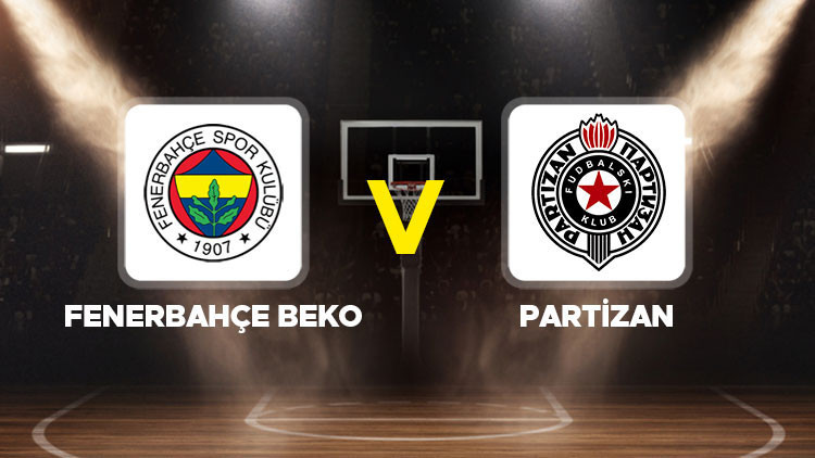 Fenerbahçe Beko - Partizan canlı yayın izleme ekranı 🔴 || Fenerbahçe Beko - Partizan maçı ne zaman, hangi kanalda, saat kaçta THY EuroLeague 29. Hafta