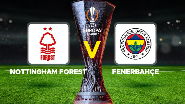 Fenerbahçe, Nottingham Forest'e 4 galibiyetle rövanş mücadelesine gidiyor