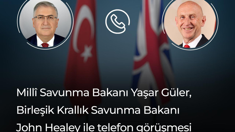 Bakan Güler, Birleşik Krallık Savunma Bakanı Healey ile telefonda görüştü