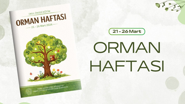 MEB’den Orman Haftası’na özel etkinlik takvimi MEB’den Orman Haftası’na özel etkinlik takvimi