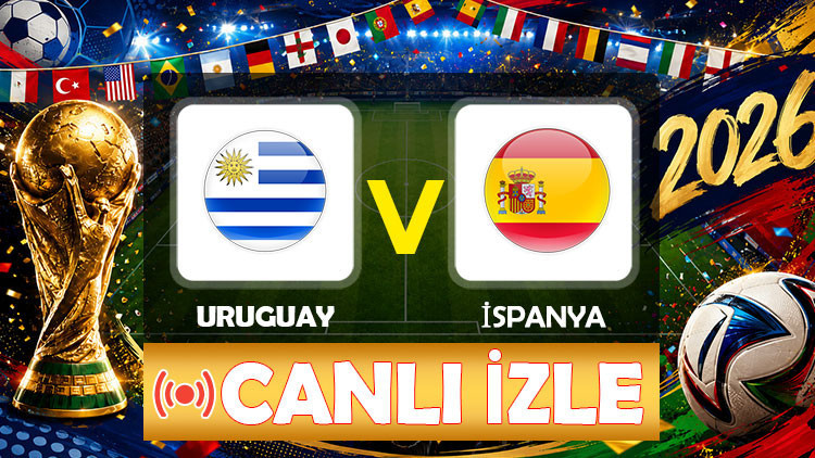 CANLI MAÇ İZLEME EKRANI || Uruguay - İspanya maçı ne zaman, saat kaçta, hangi kanalda FIFA 2026 Dünya Kupası H Grubu Uruguay İspanya muhtemel 11ler