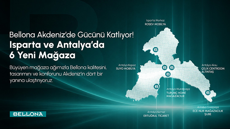 Bellona’dan Türkiye Genelinde Büyüme Vurgusu: Akdeniz’de 6 Yeni Mağaza Açıldı