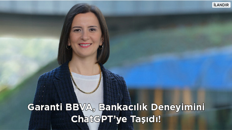 Garanti BBVA, bankacılık deneyimini ChatGPT’ye taşıdı