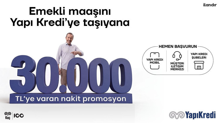 Yapı Kredi’den emeklilere 30 bin TLye varan nakit promosyon