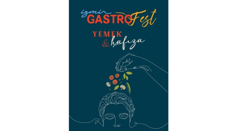 İzmir Gastrofest 9uncu kez kapılarını açıyor: Bu yılın teması ‘Yemek ve Hafıza’