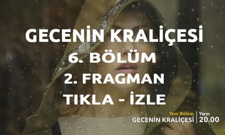 Gecenin Kraliçesi 6. bölümünde heyecan dorukta - fragman izle