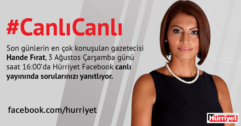 Hürriyet uzmanları #CanlıCanlıda...