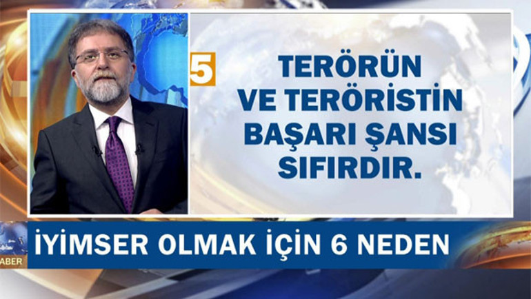 Ahmet Hakan’dan iyimser olmak için 6 neden