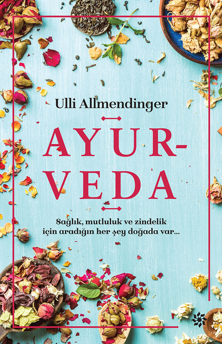 Sağlıklı yaşamın sırrı Ayurveda