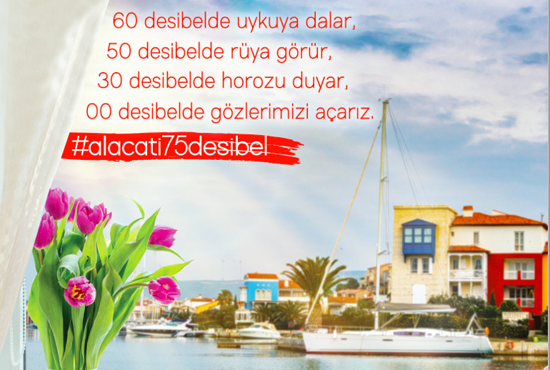 Alaçatı’da gürültüye tahammülümüz 75 desibel