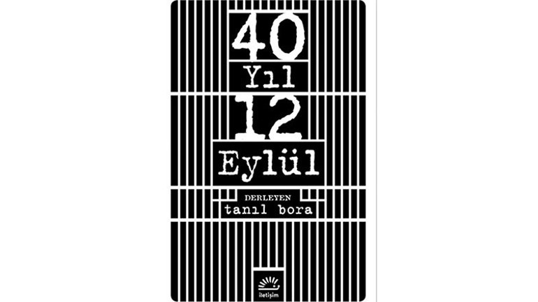 12 Eylül darbesinin 40’ıncı yılı... ‘Bir türlü geçmeyen bir geçmiş’