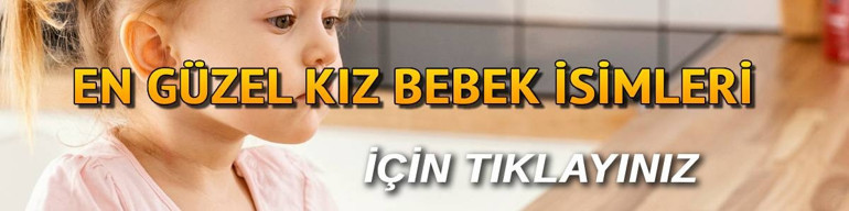 B ile başlayan kız isimleri nelerdir B harfiyle başlayan kadın isimlerinin anlamları