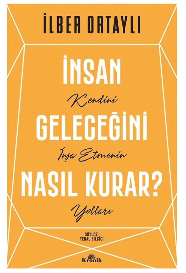 İlber Ortaylı: Mutluluk hem hak hem görevdir