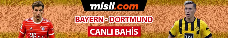 “Der Klassiker” CANLI YAYINLA Misli.comda Bayern-Dortmund iddaa oranları, muhtemel 11ler...