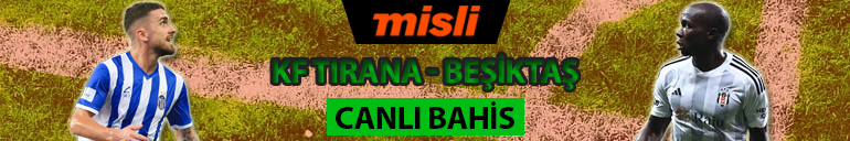 Beşiktaş 3-1in rövanşında tur için Arnavutlukta KF Tiranada eksik var mı Konferans Ligi iddaa oranları...