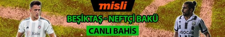Beşiktaşta rotasyon olacak mı Neftçi Baküde sağ bek krizi Konferans Ligi son haberler, iddaa oranları...
