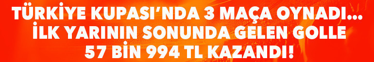 3 maçlık iddaa kuponu yaptı, 45 dakikada 57 bin 994 TL kazandı Ziraat Türkiye Kupası...