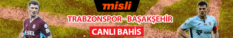 Türkiye Kupasında en yüksek iddaa oranları Mislide Trabzonspor-Başakşehir muhtemel 11ler, öne çıkan istatistikler...