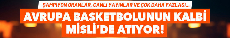Basketbol şöleni CANLI YAYINLARLA Mislide Euroleague ve FIBA Şampiyonlar Liginden tüm detaylar...