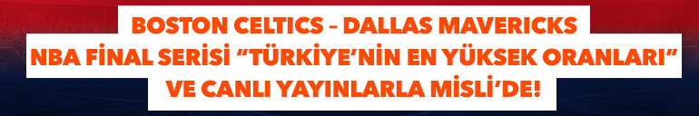 Boston–Dallas NBA final serisi “Türkiye’nin En Yüksek Oranları” ve CANLI YAYINLARLA Misli’de Tüm detaylar burada...