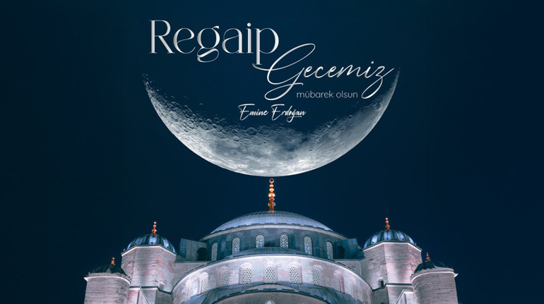 Emine Erdoğandan Regaip Kandili mesajı