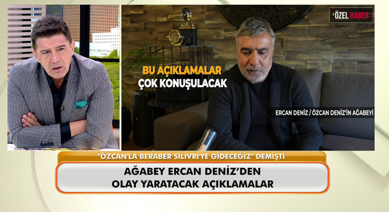 Beraber Silivriye gideceğiz dedi...Ağabeyi Ercan Denizden Özcan Denize büyük şok