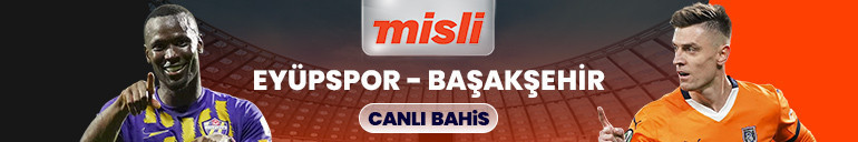 Haftanın kapanış maçında Eyüpspor’un konuğu Başakşehir Maçın heyecanı Şampiyon Oranlar ile Mislide