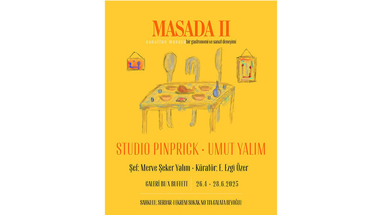 Sanat ve gastronomi bu masada buluşuyor: Masada II
