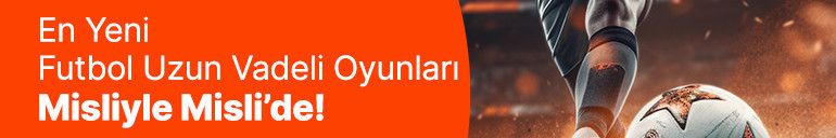 En Yeni Futbol Uzun Vadeli Oyunları Misliyle Misli’de