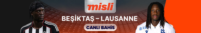 Beşiktaş tur için Lausanneı ağırlıyor Maçın heyecanı canlı sohbet ve Şampiyon Oranlar ile Mislide