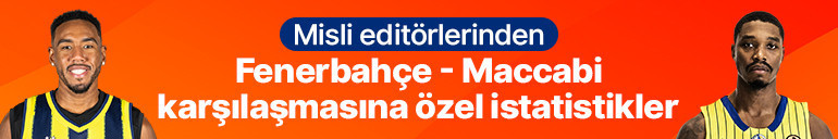 Misli editörlerinden Fenerbahçe - Maccabi Tel Aviv karşılaşmasına özel istatistikler