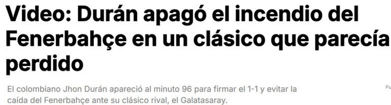 Fenerbahçe-Galatasaray derbisi dünya basınında manşetlerde Jhon Duran sonsuza dek hatırlanacak