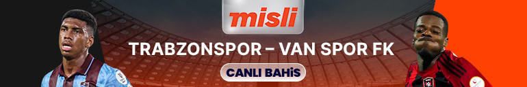 Trabzonspor kupada Van Spor FKyı ağırlıyor Maçın heyecanı canlı sohbet ve Şampiyon Oranlar ile Mislide