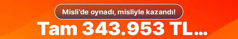 Misli’de oynadı, misliyle kazandı Tam 343.953 TL…