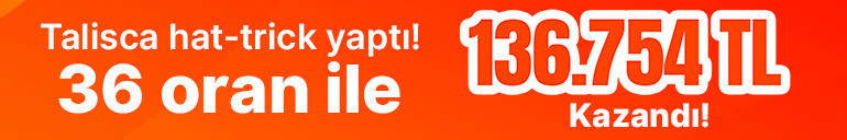 Talisca hat-trick yaptı Misli üyesi 136.754 TL kazandı…