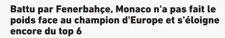Fransız basını Fenerbahçenin Monaco galibiyetini konuşuyor Avrupa şampiyonu karşısında varlık gösteremedi