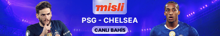 Son şampiyon PSG, Chelsea’yi ağırlıyor Şampiyonlar Ligi heyecanı canlı sohbet ile Misli’de
