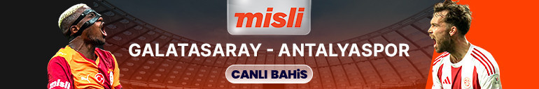 Galatasaray ile Antalyaspor karşı karşıya geliyor Maçın heyecanı Mislide