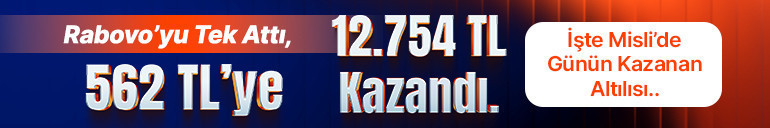 Rabovo’yu Tek Attı 562 TL’ye, 12.754 TL Kazandı İşte Misli’de Günün Kazanan Altılısı...