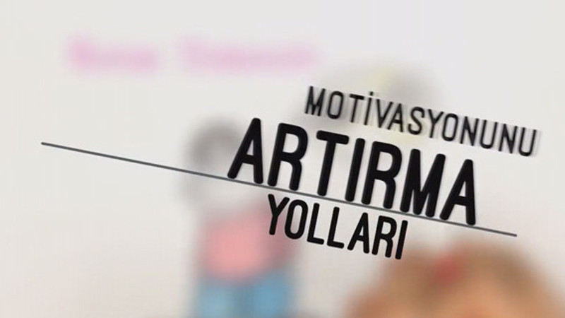 6 dk'da motivasyonu artırma yolları