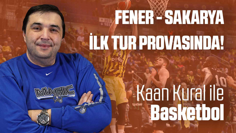 Kaan Kural yorumluyor... Fener - Sakarya ilk tur provasında!