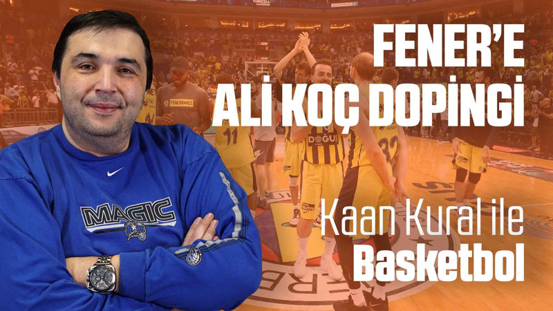 Kaan Kural yorumluyor... Fener'e Ali Koç dopingi!