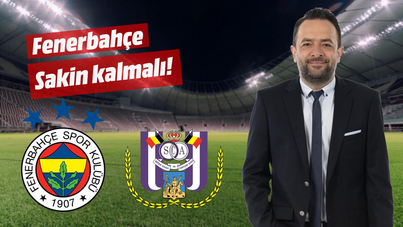 Fenerbahçe sakin kalmalı!