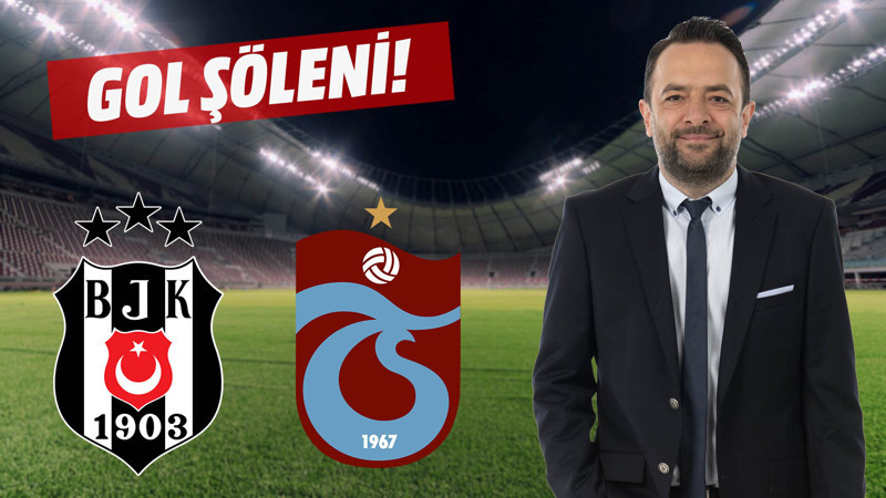 Beşiktaş-Trabzon gol şöleni olur!