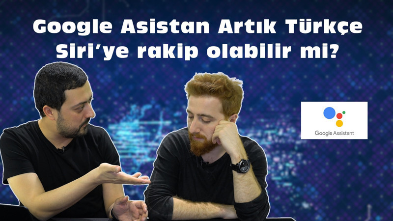 Google Asistan Resmen Türkiye'de!