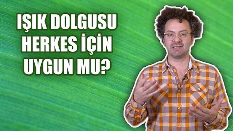 Işık dolgusu herkes için uygun mu? 