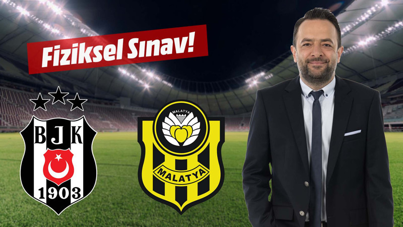 Beşiktaş için fiziksel sınav!