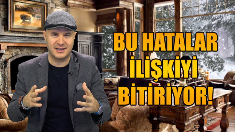 İlişkilerde yapılan en büyük hatalar!