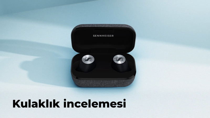 Sennheiser Momentum True Wireless 2 incelemesi