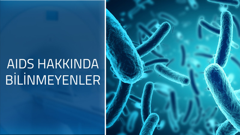AIDS hakkında bilinmeyenler